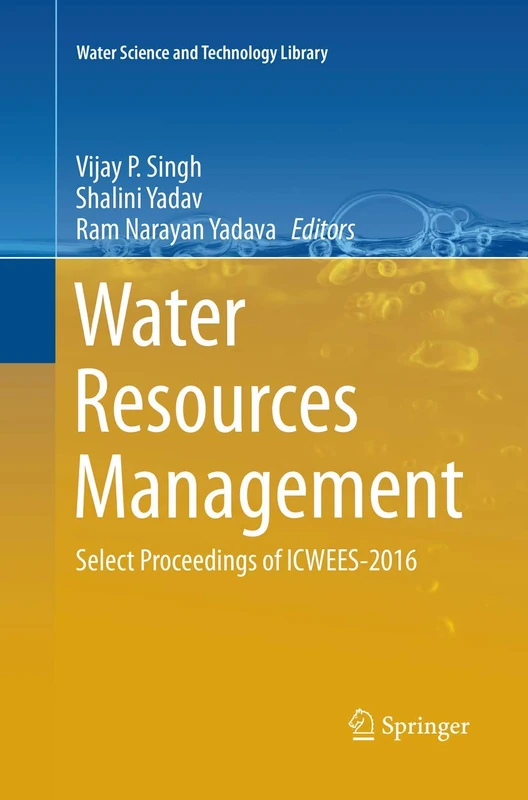 Water Resources Management: Select Proceedings of ICWEES-2016: 78 (Water Science and Technology Library, 78)