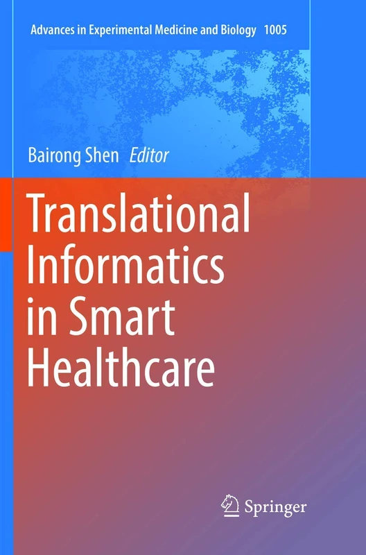Translational Informatics in Smart Healthcare: 1005 (Advances in Experimental Medicine and Biology, 1005)