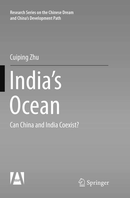 India’s Ocean: Can China and India Coexist? (Research Series on the Chinese Dream and China’s Development Path)