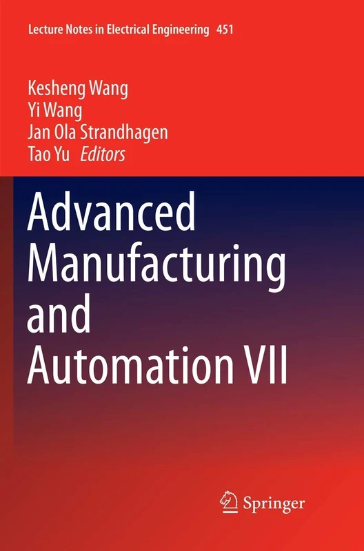 Advanced Manufacturing and Automation VII: 451 (Lecture Notes in Electrical Engineering, 451)