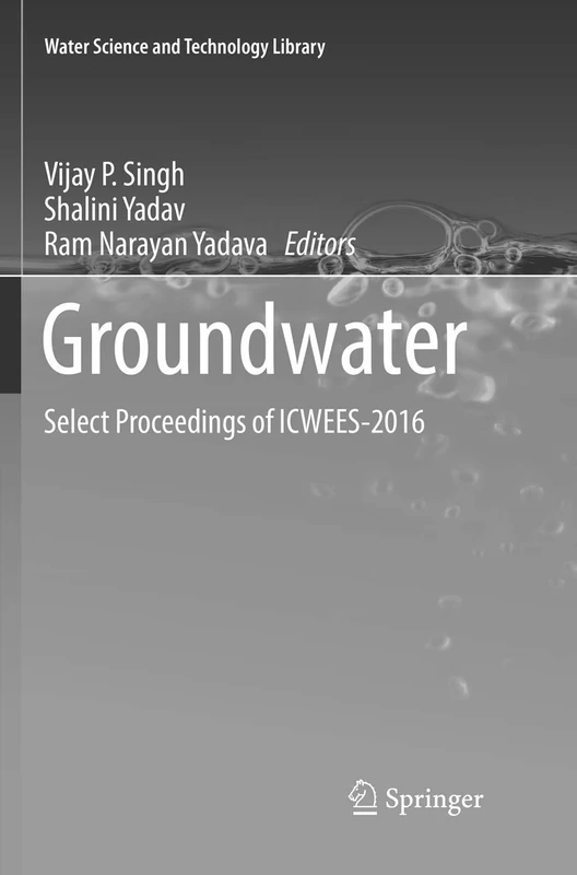 Groundwater: Select Proceedings of ICWEES-2016: 76 (Water Science and Technology Library, 76)