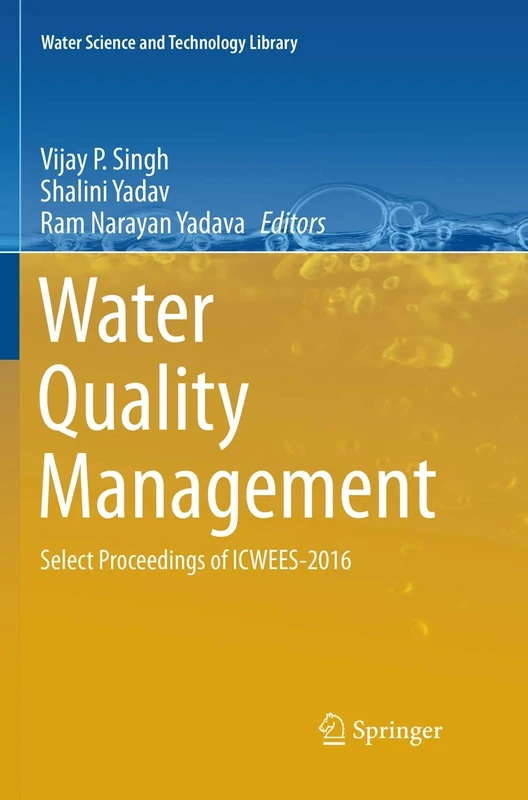 Water Quality Management: Select Proceedings of ICWEES-2016: 79 (Water Science and Technology Library, 79)