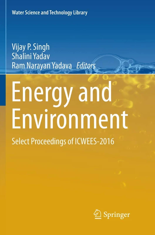 Energy and Environment: Select Proceedings of ICWEES-2016: 80 (Water Science and Technology Library, 80)