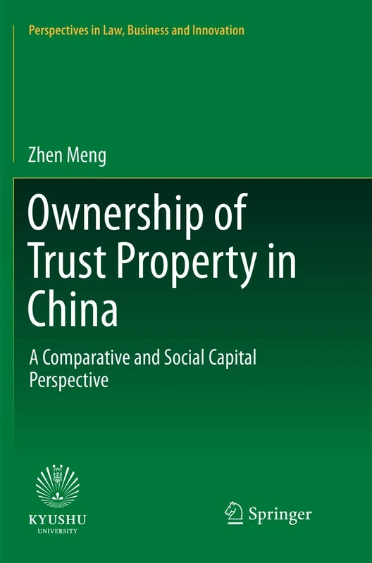 Ownership of Trust Property in China: A Comparative and Social Capital Perspective (Perspectives in Law, Business and Innovation)