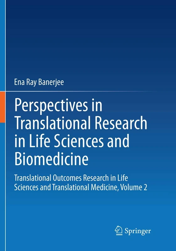 Perspectives in Translational Research in Life Sciences and Biomedicine: Translational Outcomes Research in Life Sciences and Translational Medicine, Volume 2