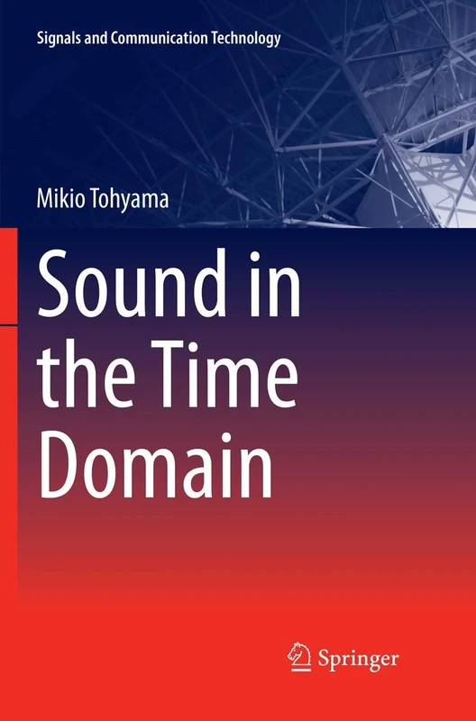 Sound in the Time Domain (Signals and Communication Technology)