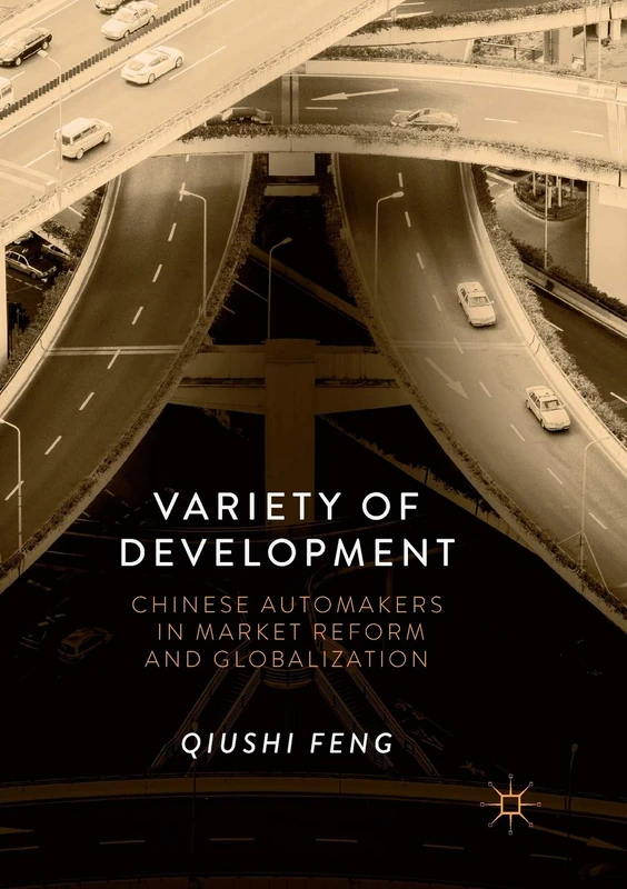 Variety of Development: Chinese Automakers in Market Reform and Globalization