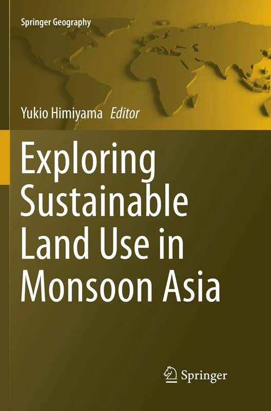 Exploring Sustainable Land Use in Monsoon Asia (Springer Geography) - Image 1