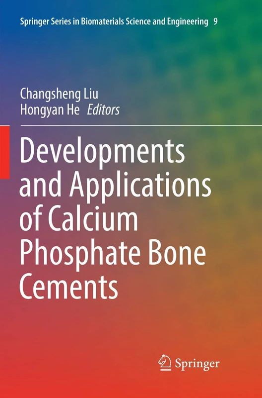 Developments and Applications of Calcium Phosphate Bone Cements: 9 (Springer Series in Biomaterials Science and Engineering, 9) - Image 1