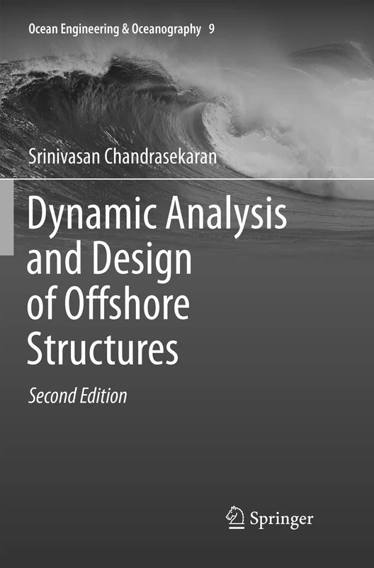 Dynamic Analysis and Design of Offshore Structures: 9 (Ocean Engineering & Oceanography, 9)