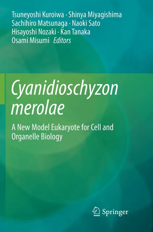 Cyanidioschyzon merolae: A New Model Eukaryote for Cell and Organelle Biology - Image 1