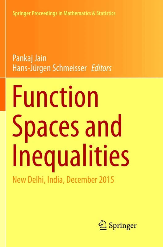 Function Spaces and Inequalities: New Delhi, India, December 2015: 206 (Springer Proceedings in Mathematics & Statistics, 206)