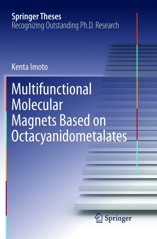 Multifunctional Molecular Magnets Based on Octacyanidometalates (Springer Theses)