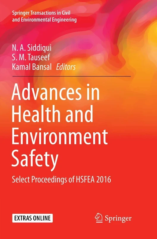 Advances in Health and Environment Safety: Select Proceedings of HSFEA 2016 (Springer Transactions in Civil and Environmental Engineering)