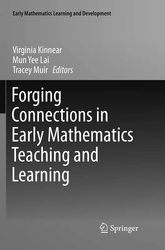 Forging Connections in Early Mathematics Teaching and Learning (Early Mathematics Learning and Development)