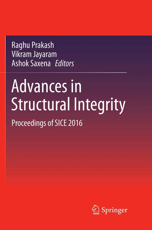 Advances in Structural Integrity: Proceedings of SICE 2016