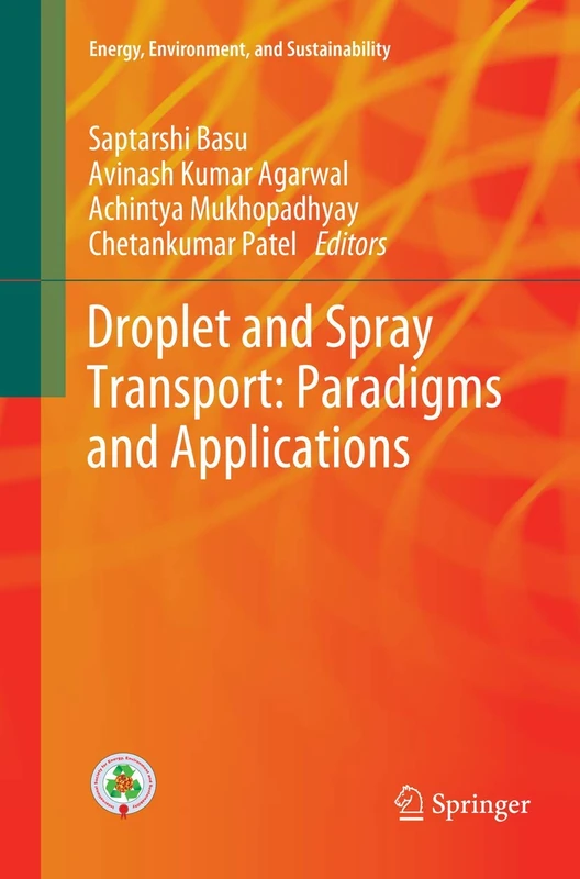 Droplet and Spray Transport: Paradigms and Applications (Energy, Environment, and Sustainability)