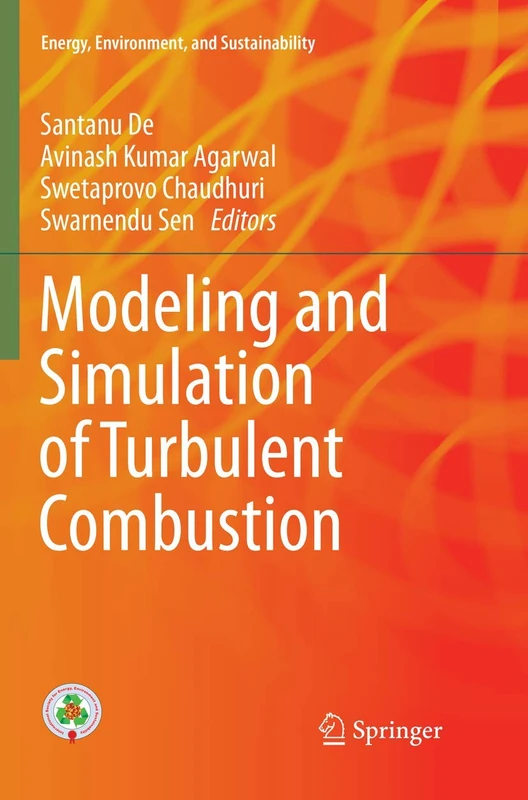 Modeling and Simulation of Turbulent Combustion (Energy, Environment, and Sustainability)