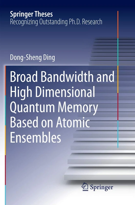 Broad Bandwidth and High Dimensional Quantum Memory Based on Atomic Ensembles (Springer Theses)