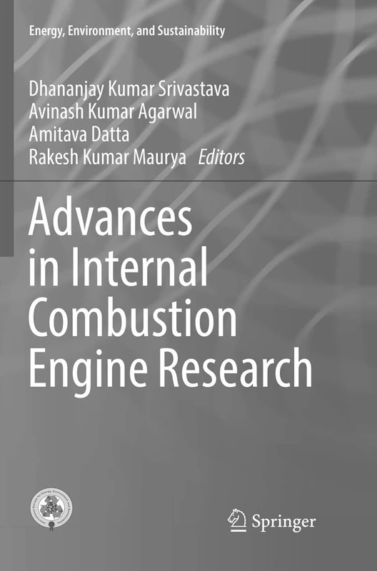 Advances in Internal Combustion Engine Research (Energy, Environment, and Sustainability)