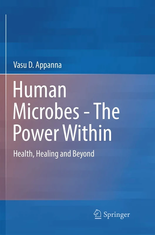 Human Microbes - The Power Within: Health, Healing and Beyond