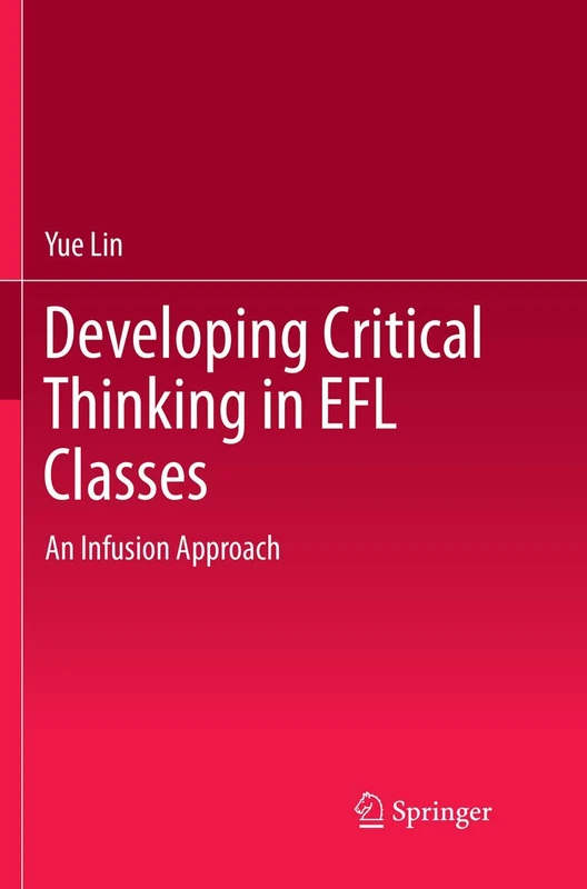 Developing Critical Thinking in EFL Classes: An Infusion Approach