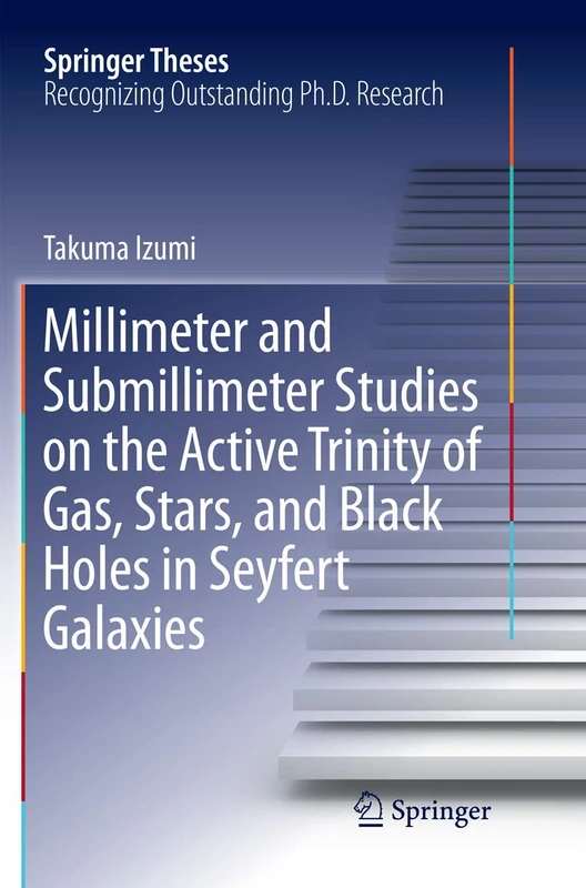 Millimeter and Submillimeter Studies on the Active Trinity of Gas, Stars, and Black Holes in Seyfert Galaxies (Springer Theses)