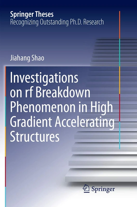 Investigations on rf breakdown phenomenon in high gradient accelerating structures (Springer Theses)
