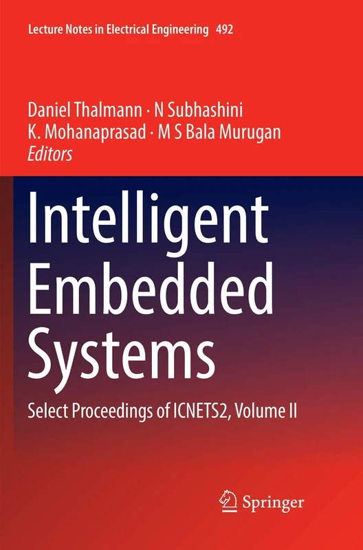 Intelligent Embedded Systems: Select Proceedings of ICNETS2, Volume II: 492 (Lecture Notes in Electrical Engineering, 492)