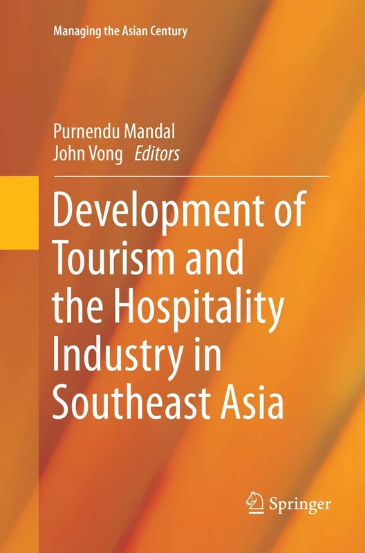 Development of Tourism and the Hospitality Industry in Southeast Asia (Managing the Asian Century)
