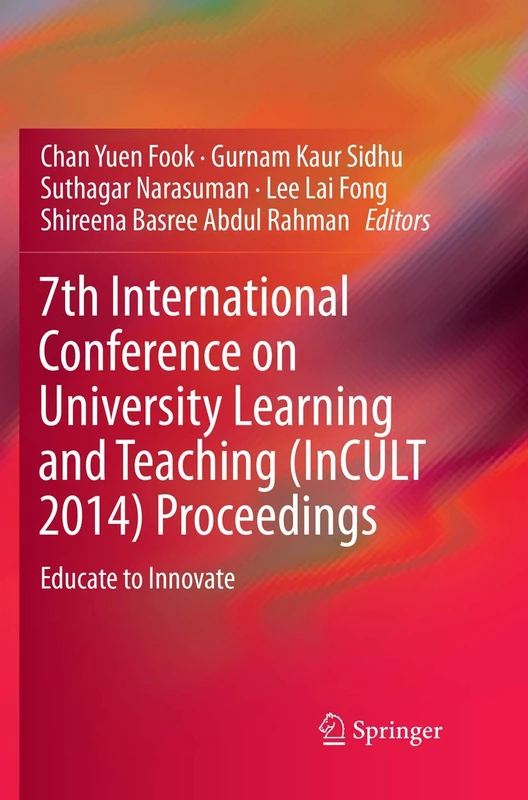 7th International Conference on University Learning and Teaching (InCULT 2014) Proceedings: Educate to Innovate