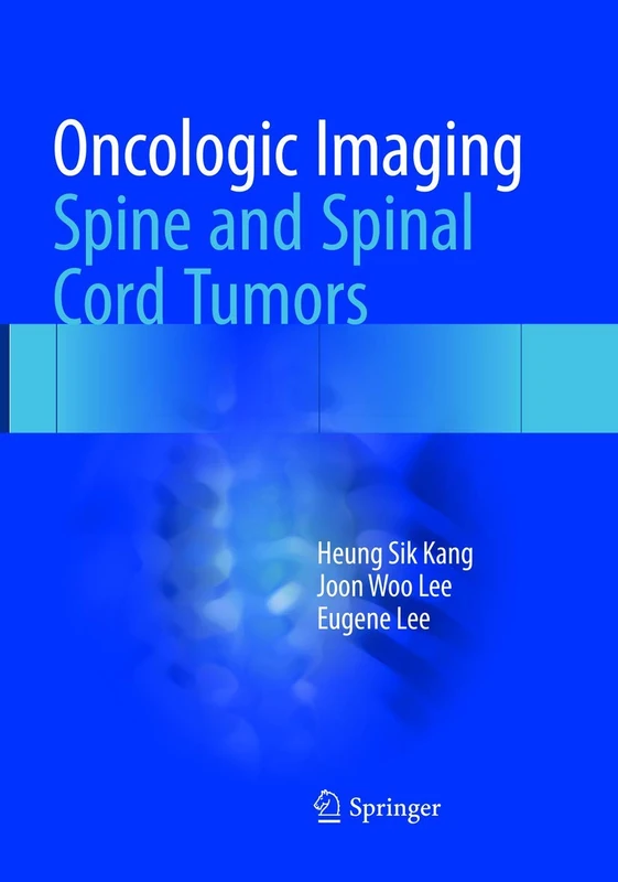 Oncologic Imaging: Spine and Spinal Cord Tumors