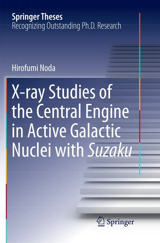 X-ray Studies of the Central Engine in Active Galactic Nuclei with Suzaku (Springer Theses)