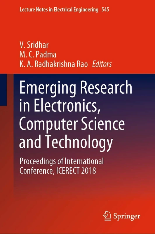 Emerging Research in Electronics, Computer Science and Technology: Proceedings of International Conference, ICERECT 2018: 545 (Lecture Notes in Electrical Engineering, 545) - Image 1