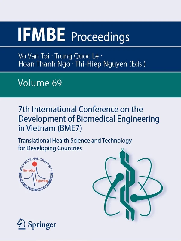 7th International Conference on the Development of Biomedical Engineering in Vietnam (BME7): Translational Health Science and Technology for Developing Countries: 69 (IFMBE Proceedings, 69)