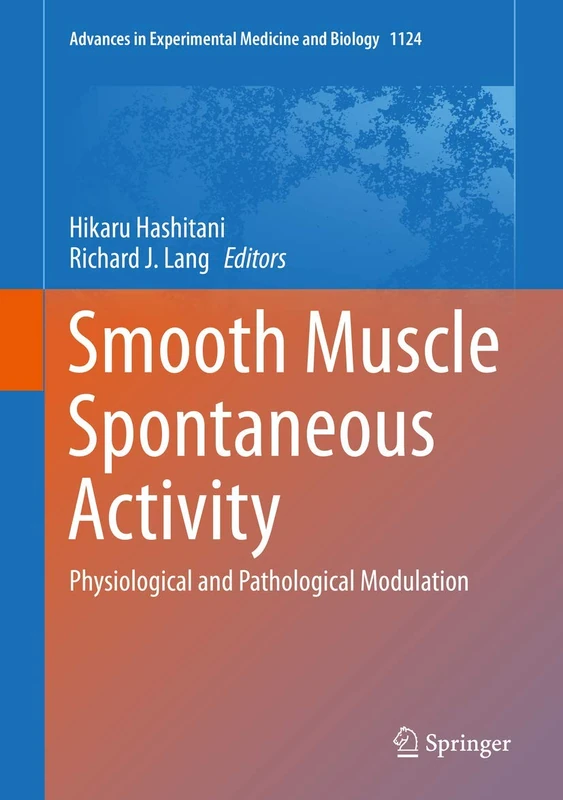 Smooth Muscle Spontaneous Activity: Physiological and Pathological Modulation: 1124 (Advances in Experimental Medicine and Biology, 1124)