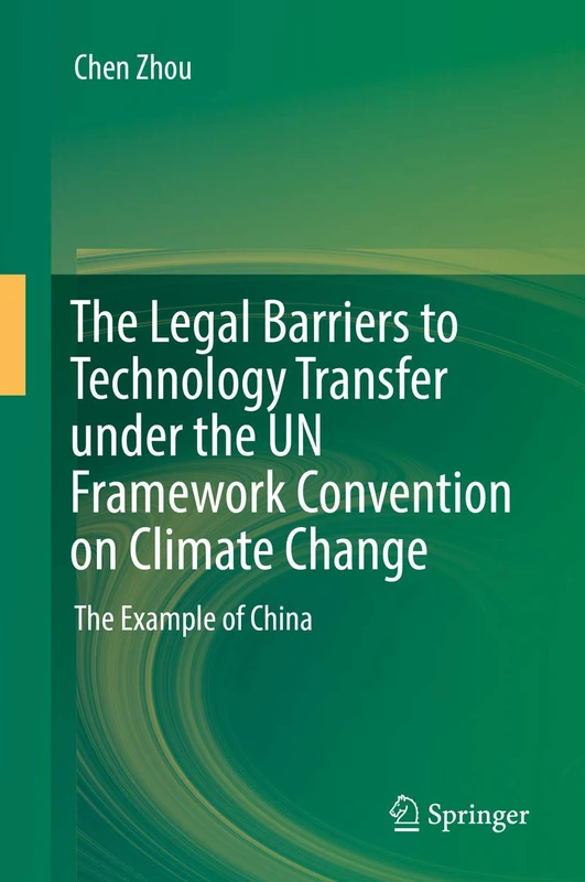 The Legal Barriers to Technology Transfer under the UN Framework Convention on Climate Change: The Example of China