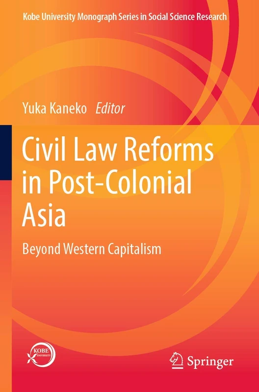 Springer Civil Law Reforms in Post-Colonial Asia Monograph