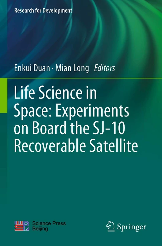 Life Science in Space: Experiments on Board the SJ-10 Recoverable Satellite (Research for Development)