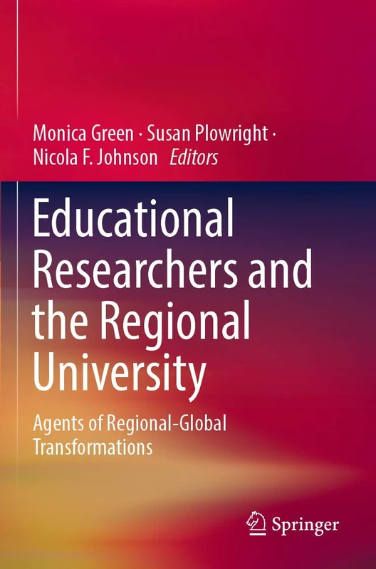 Educational Researchers and the Regional University: Agents of Regional-Global Transformations