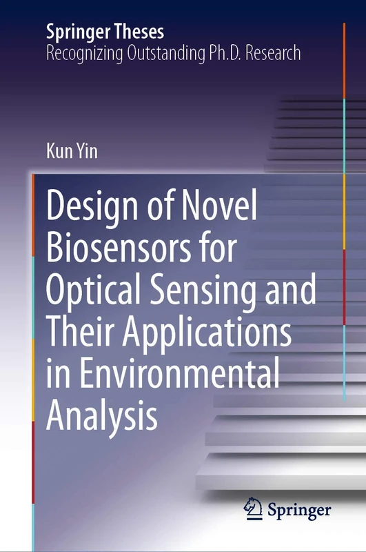 Design of Novel Biosensors for Optical Sensing and Their Applications in Environmental Analysis (Springer Theses)