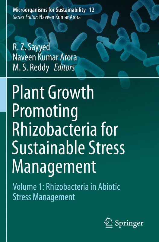 Plant Growth Promoting Rhizobacteria for Sustainable Stress Management: Volume 1: Rhizobacteria in Abiotic Stress Management: 12 (Microorganisms for Sustainability, 12)