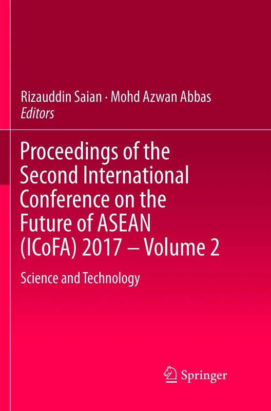 Proceedings of the Second International Conference on the Future of ASEAN (ICoFA) 2017 – Volume 2: Science and Technology