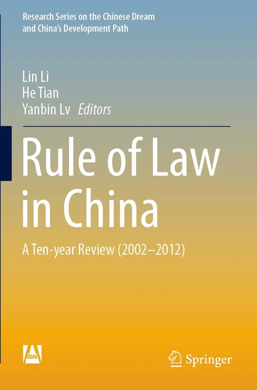 Rule of Law in China: A Ten-year Review (2002-2012) (Research Series on the Chinese Dream and China’s Development Path)