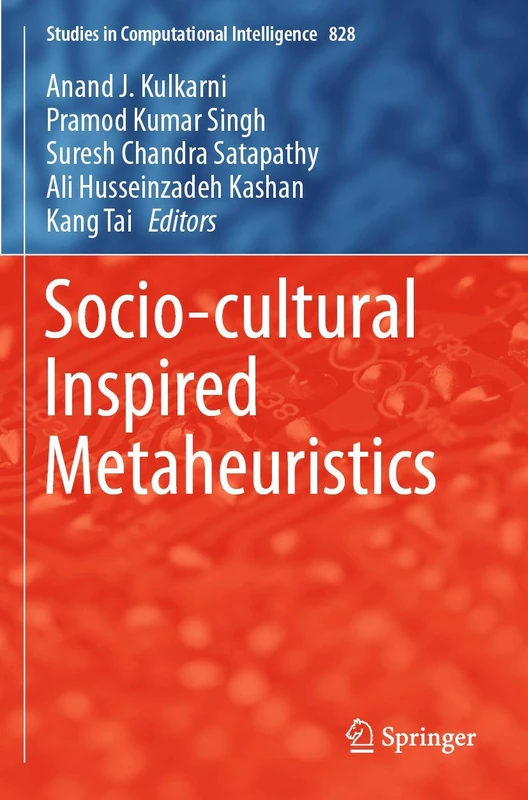Socio-cultural Inspired Metaheuristics: 828 (Studies in Computational Intelligence, 828)