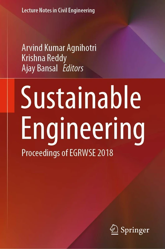 Sustainable Engineering: Proceedings of EGRWSE 2018: 30 (Lecture Notes in Civil Engineering, 30)