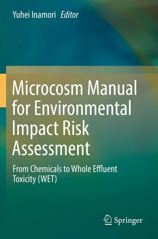 Microcosm Manual for Environmental Impact Risk Assessment: From Chemicals to Whole Effluent Toxicity (WET)