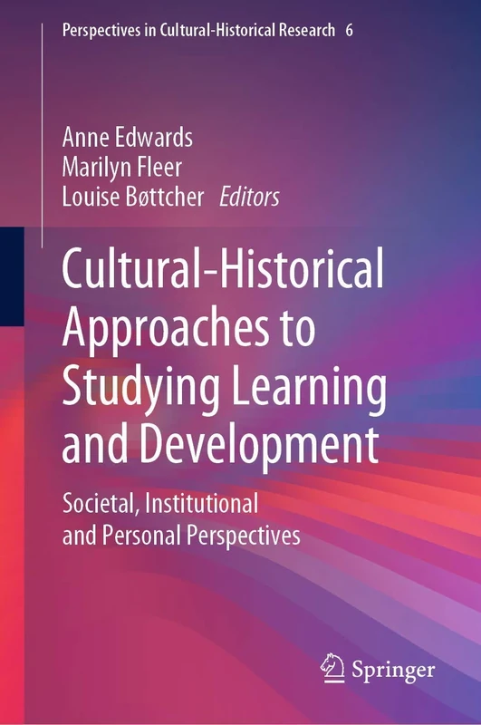 Cultural-Historical Approaches to Studying Learning and Development: Societal, Institutional and Personal Perspectives: 6 (Perspectives in Cultural-Historical Research, 6)
