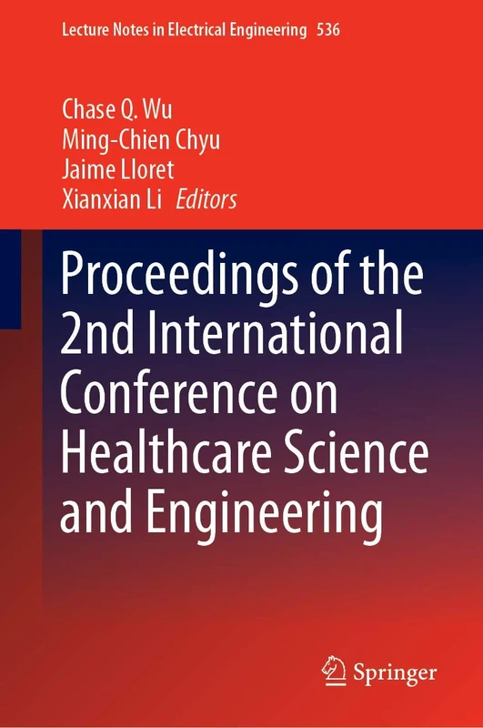 Proceedings of the 2nd International Conference on Healthcare Science and Engineering: 536 (Lecture Notes in Electrical Engineering, 536)