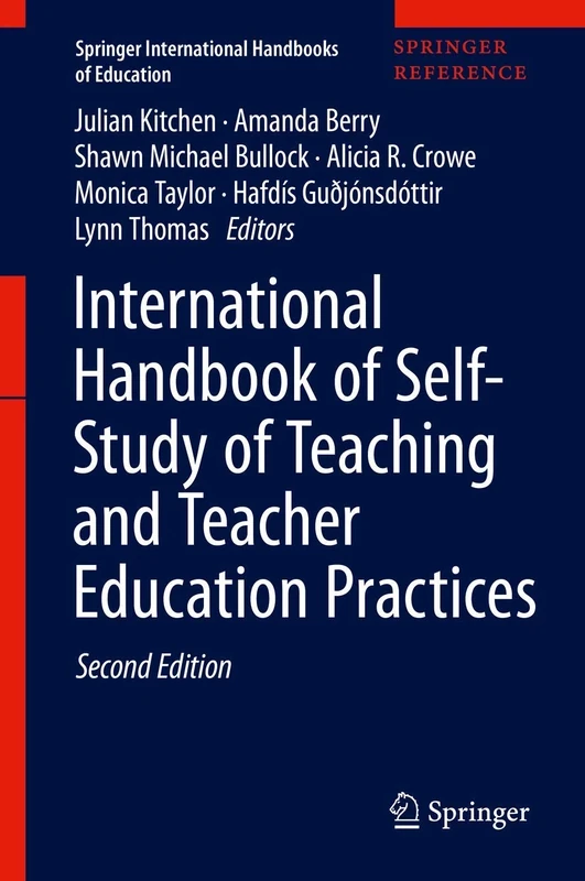 International Handbook of Self-Study of Teaching and Teacher Education Practices (Springer International Handbooks of Education)